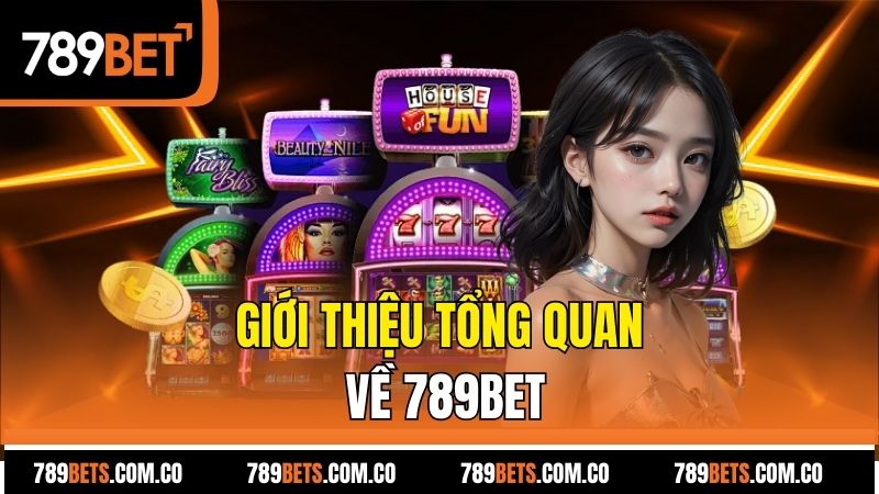 Giới thiệu tổng quan về 789bet